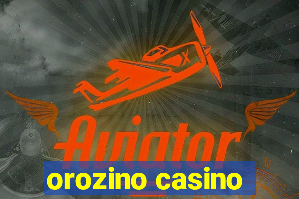 orozino casino